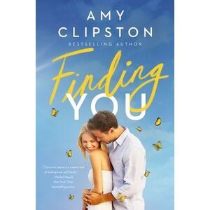 Finding You: A Heartwarming Romance of Second Chances and Hope -- Amy Clipston